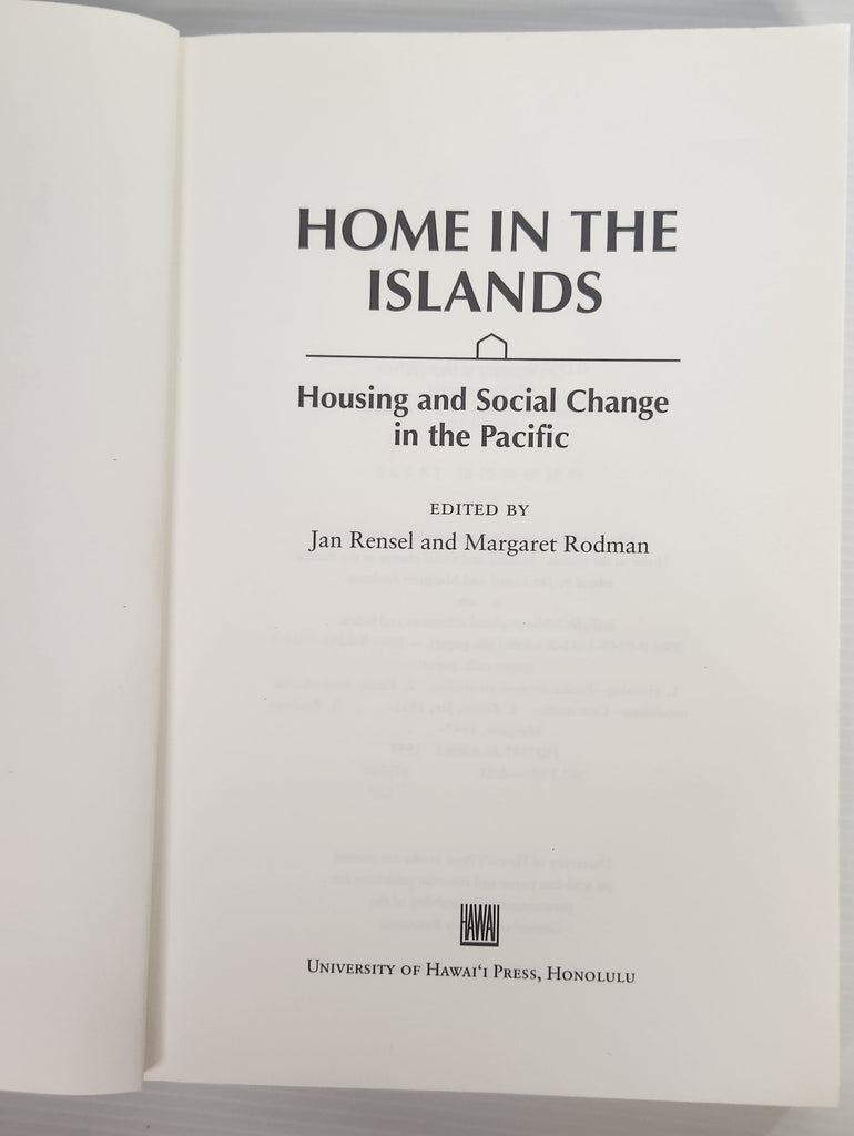 Home in the Islands; Housing and Social Change in the Pacific - Edited by Jan Rensel and Margaret Rodman