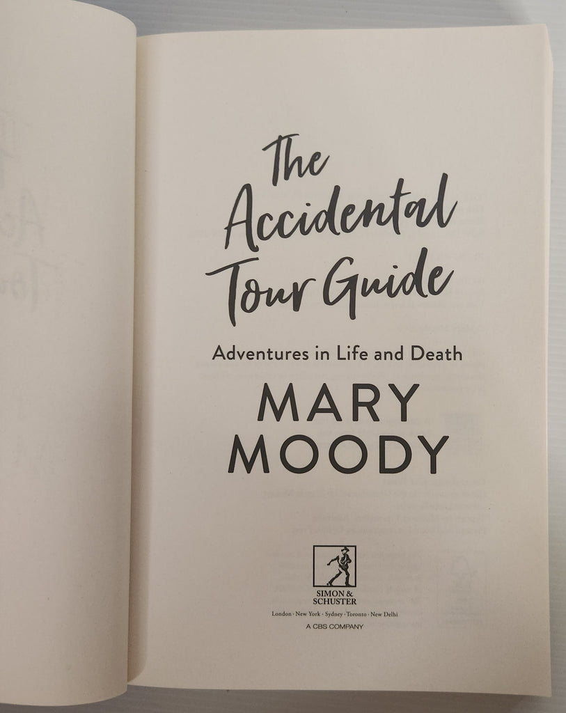 The Accidental Tour Guide; Adventures in Life and Death - Mary Moody