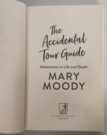 The Accidental Tour Guide; Adventures in Life and Death - Mary Moody