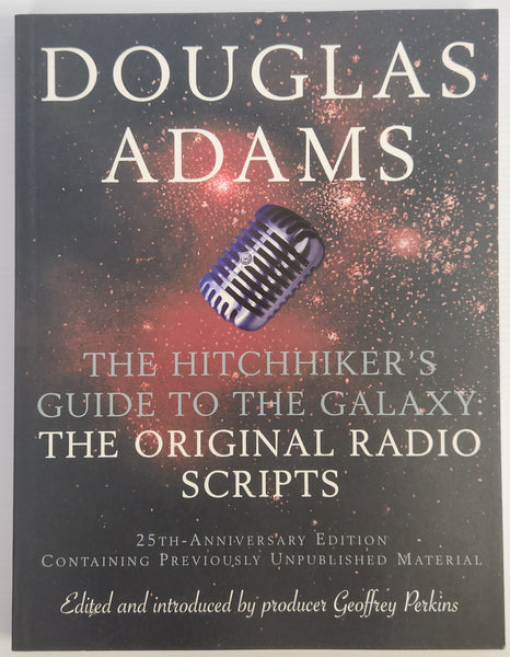 The Hitchhiker's Guide to the Galaxy: The Original Radio Scripts - Douglas Adams and Geoffrey Perkins (Editor)