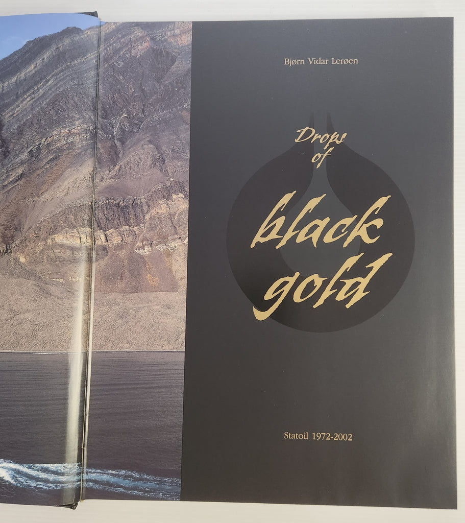 Drops of Black Gold; Statoil 1972-2002 - Bjorn Vidar Leroen