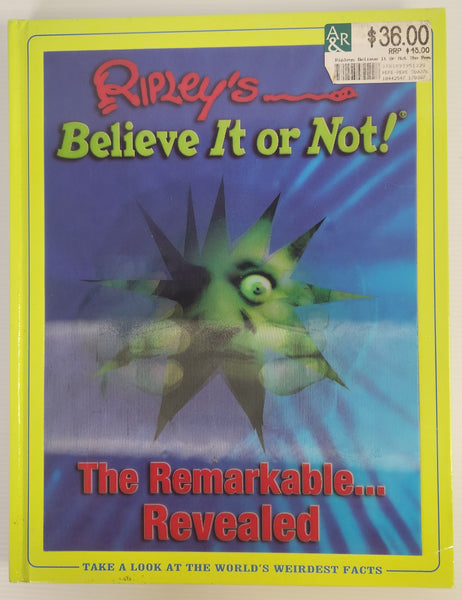The Remarkable...Revealed; Take a Look at the World's Weirdest Facts - Ripley's Believe It or Not!