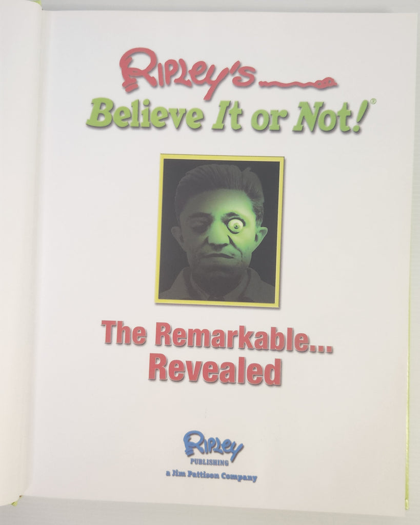 The Remarkable...Revealed; Take a Look at the World's Weirdest Facts - Ripley's Believe It or Not!