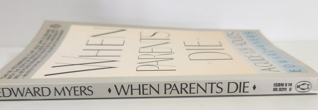 When Parents Die: A Guide for Adults - Edward Myers