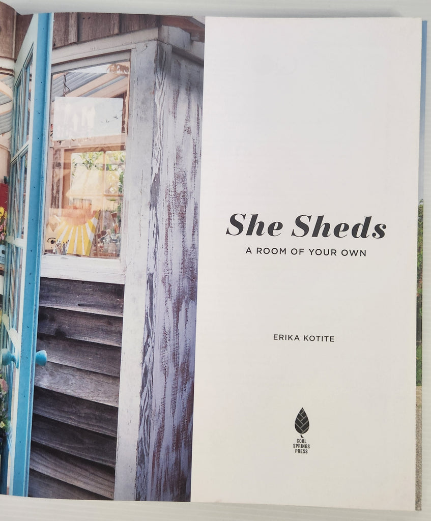 She Sheds; A Room of Your Own - Erika Kotite