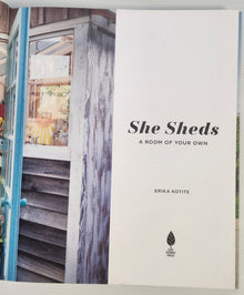 She Sheds; A Room of Your Own - Erika Kotite