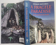 A Fragile Paradise; Nature and Man in the Pacific - Andrew Mitchell