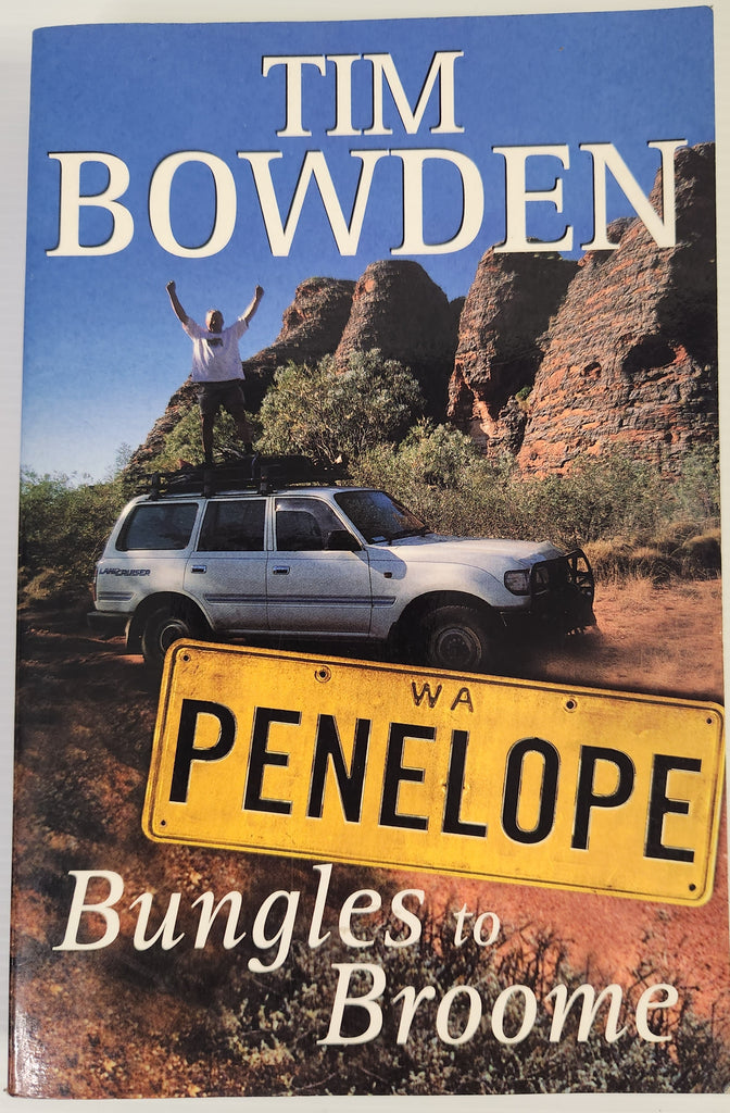 Bungles to Broome - Tim Bowden