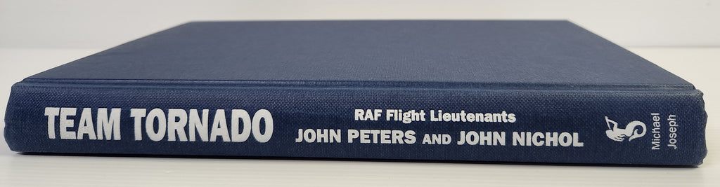 Team Tornado: Life on a Front-Line Squadron - RAF Flight Lieutenants John Peters & John Nichol