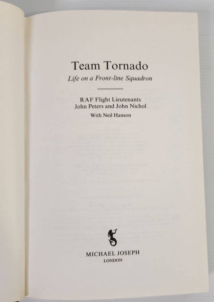 Team Tornado: Life on a Front-Line Squadron - RAF Flight Lieutenants John Peters & John Nichol