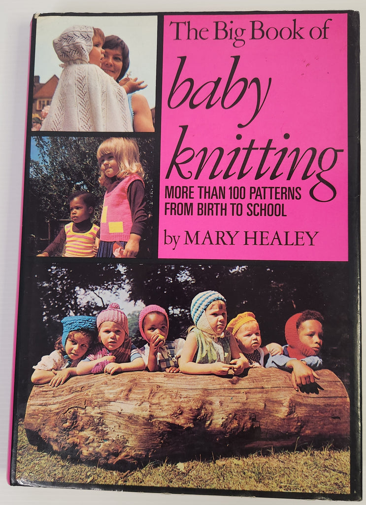 The Big Book of Baby Knitting: More than 100 Patterns from Birth to School - Mary Healey