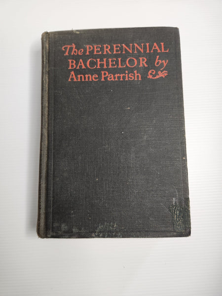 The Perennial Bachelor - Anne Parrish