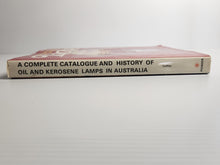 A Complete Catalogue and History of Oil and Kerosene Lamps in Australia - Peter Cuffley