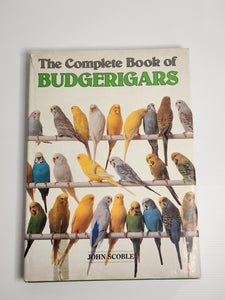 The Complete Book of Budgerigars - John Scoble