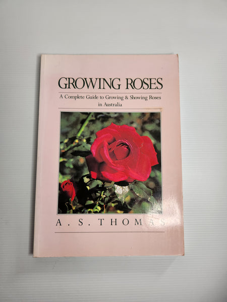 Growing Roses - A.S. Thomas