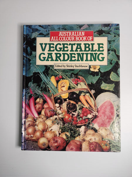 Australian All Colour Book of Vegetable Gardening - Shirley Stackhouse (ed.)