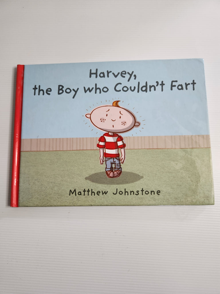 Harvey, The Boy Who Couldn't Fart - Matthew Johnstone