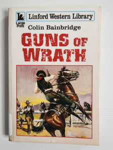 Guns of Wrath - Colin Bainbridge (Large Print)
