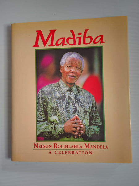Madiba; Nelson Rolihlahla, A Celebration - Martin Schneider