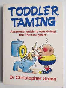 Toddler Taming - Dr. Christopher Green *Signed Copy*
