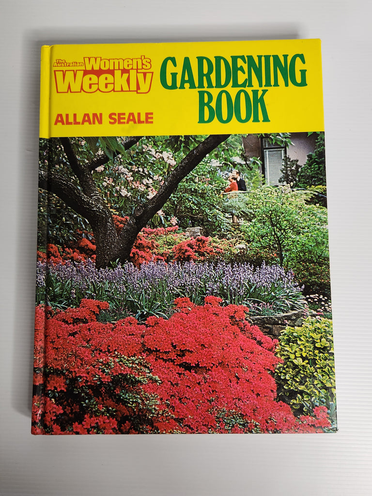 The Australian Women's Weekly Gardening Book - Allan Seale