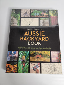 The Complete Aussie Backyard Book - Paul Urquhart et al.