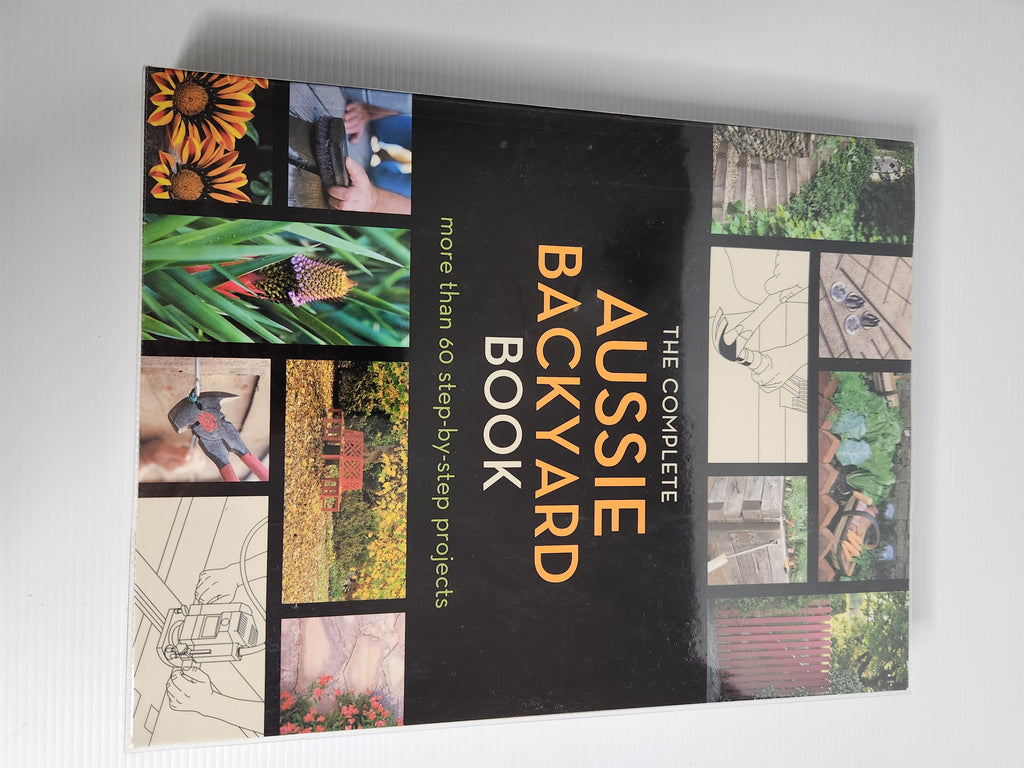 The Complete Aussie Backyard Book - Paul Urquhart et al.