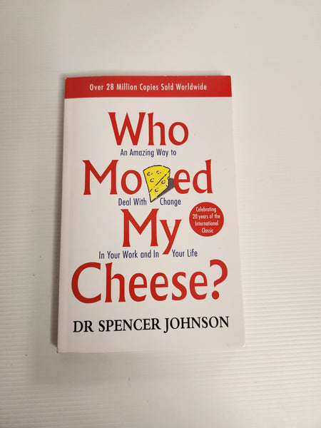 Who Moved My Cheese? - Dr. Spencer Johnson