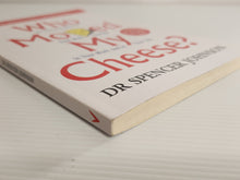Who Moved My Cheese? - Dr. Spencer Johnson