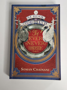 The School for Good and Evil; The Ever Never Handbook - Somain Chainani