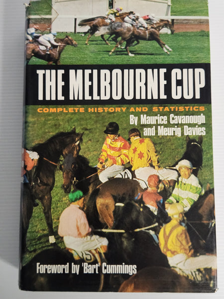 The Melbourne Cup; Complete History and Statistics - Maurice Cavanough & Meurig Davies