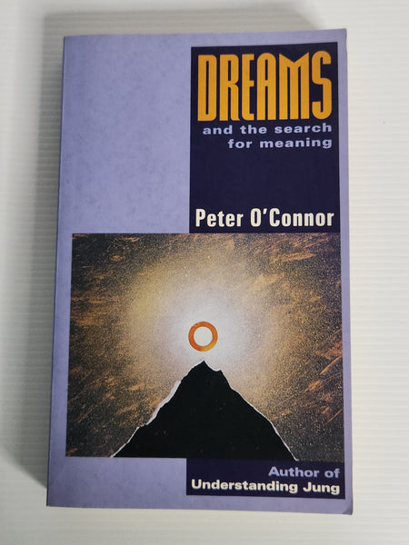 Dreams and the Search for Meaning - Peter O'Connor