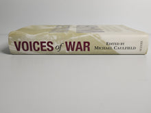 Voices of War; Stories from the Australians at War Film Archive - Michael Caulfield (Ed.)