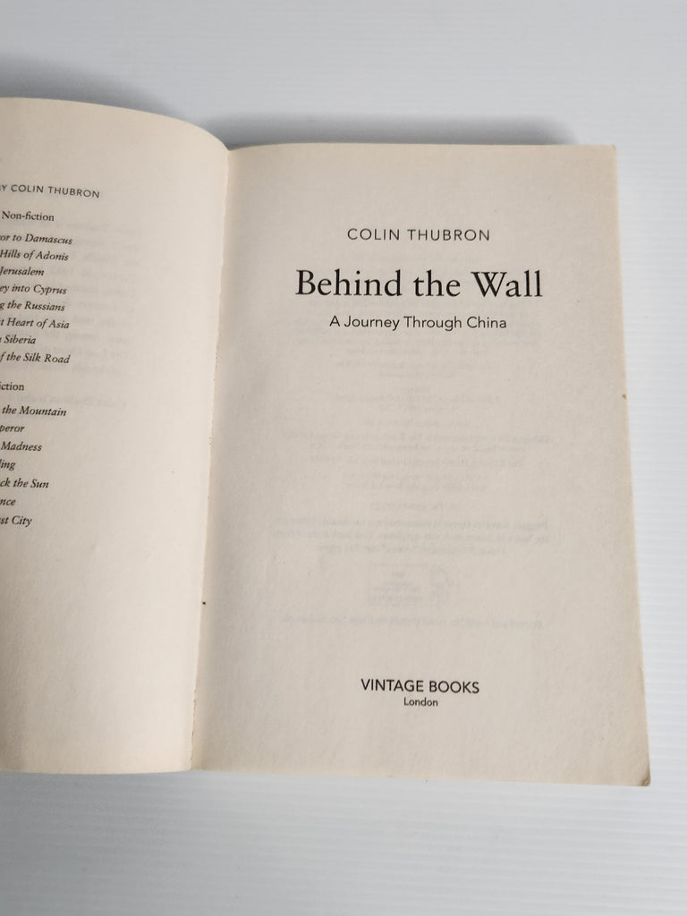 Behind the Wall; A Journey Through China - Colin Thubron