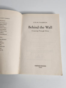 Behind the Wall; A Journey Through China - Colin Thubron