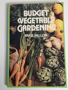 Budget Vegetable Gardening - Mike Fallon