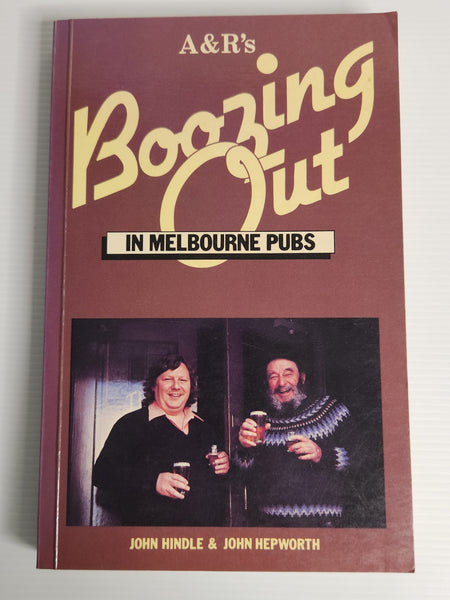 A & R's Boozing Out in Melbourne Pubs - John Hindle & John Hepworth *Signed Copy*