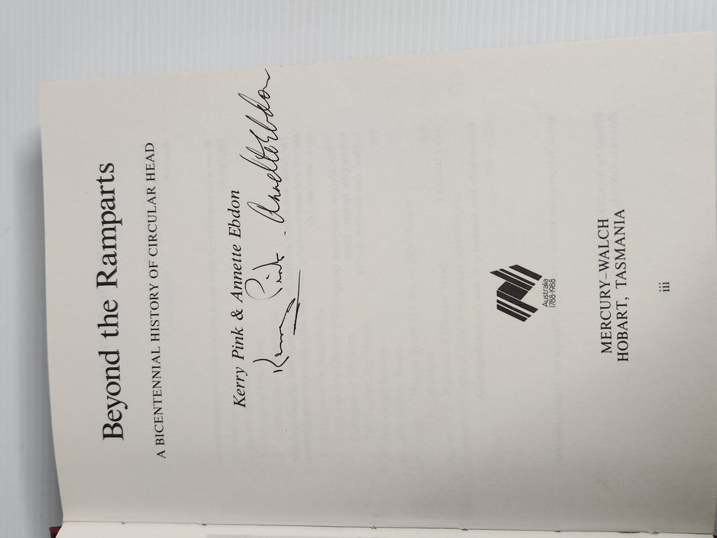 Beyond the Ramparts; A Bicentennial History of Circular Head, Tasmania - Kerry Pink & Annette Ebdon *Signed Copy* *Limited Release First Edition, Book 210 of 250*