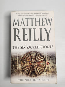 The Six Sacred Stones - Matthew Reilly